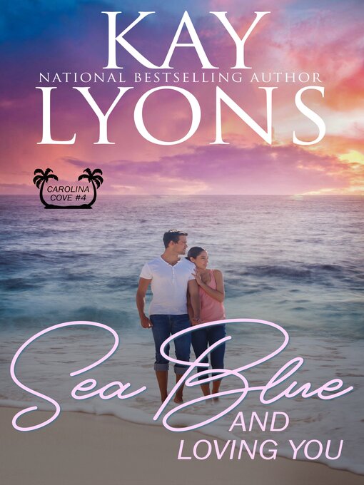 Title details for Sea Blue and Loving You by Kay Lyons - Available